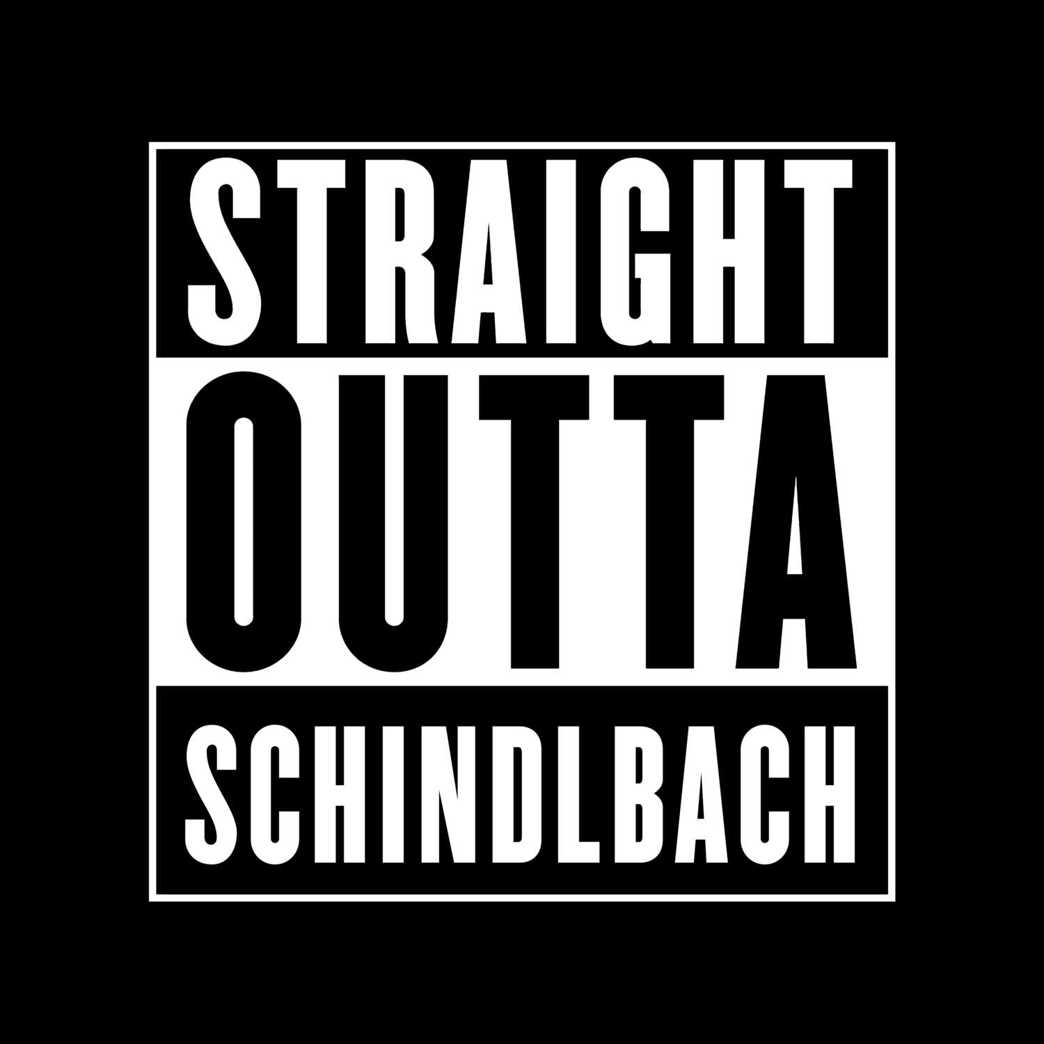 T-Shirt »Straight Outta« für den Ort »Schindlbach«