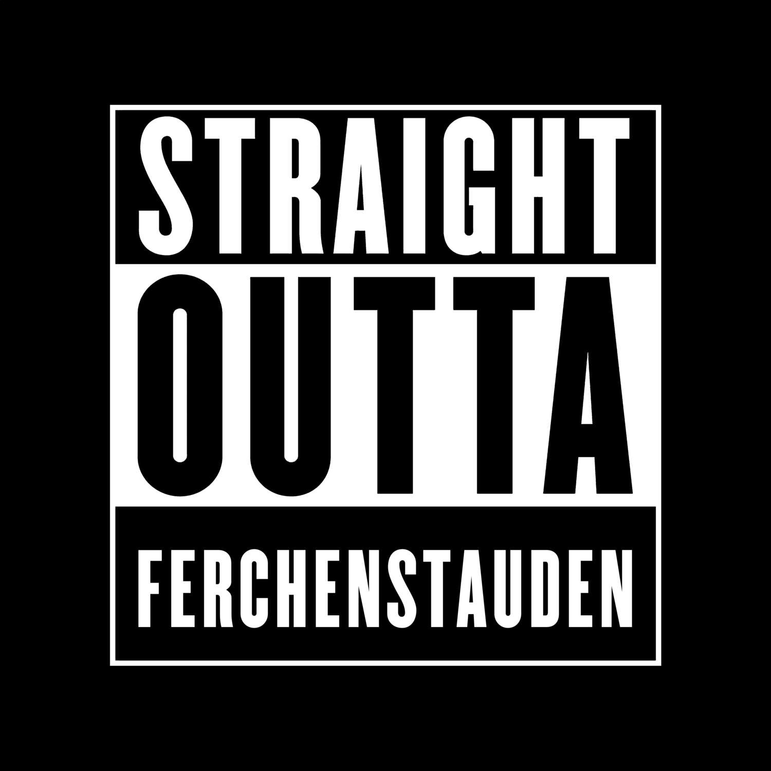 Ferchenstauden T-Shirt »Straight Outta«