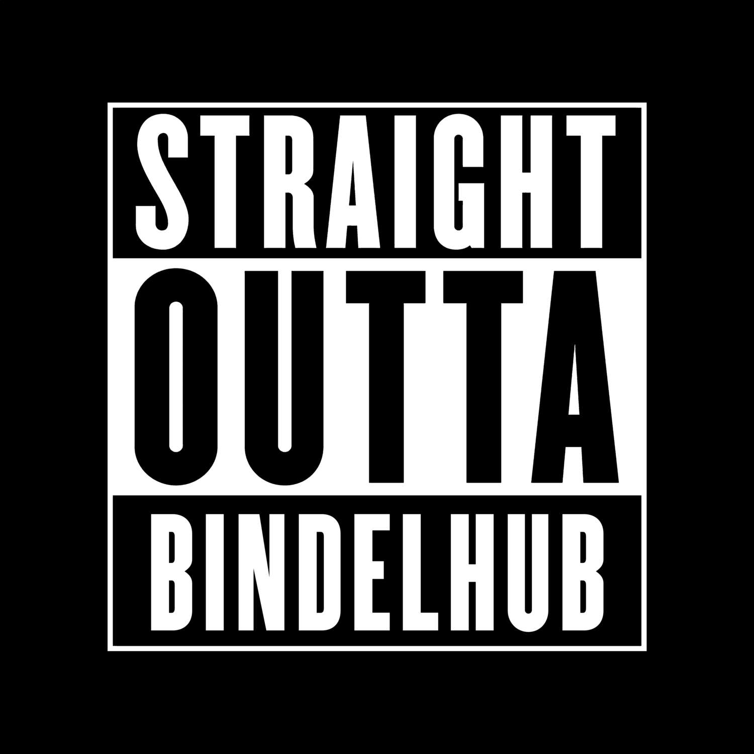 T-Shirt »Straight Outta« für den Ort »Bindelhub«