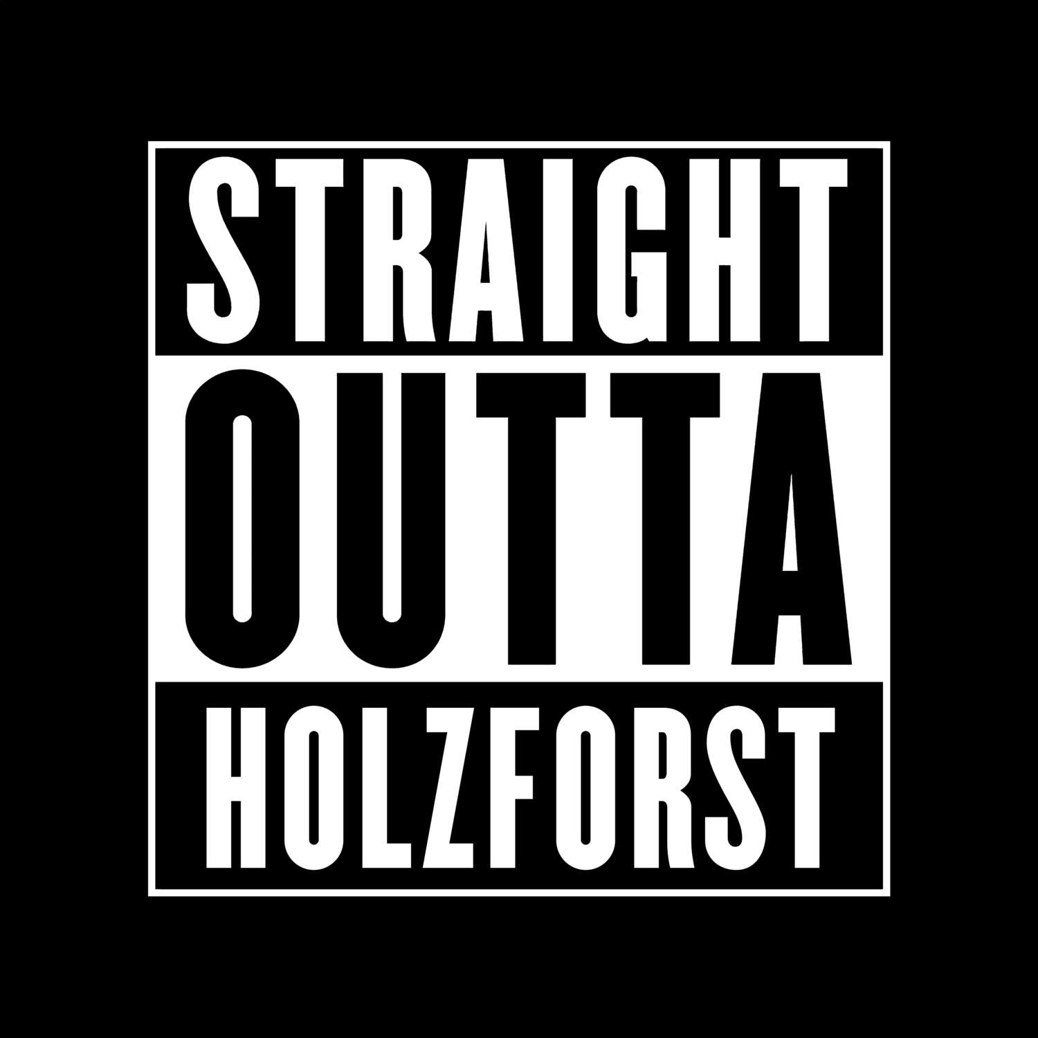 T-Shirt »Straight Outta« für den Ort »Holzforst«