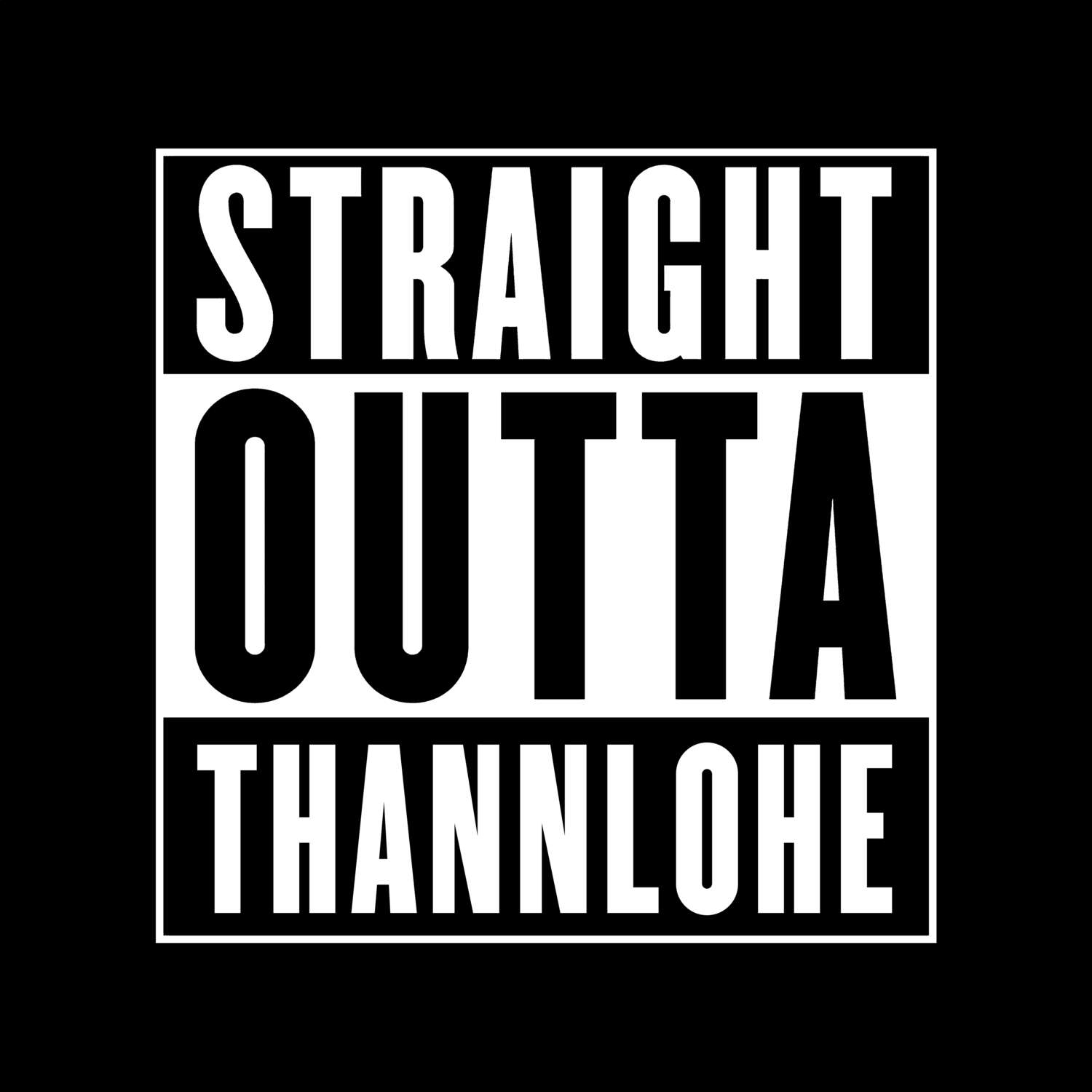 Thannlohe T-Shirt »Straight Outta«
