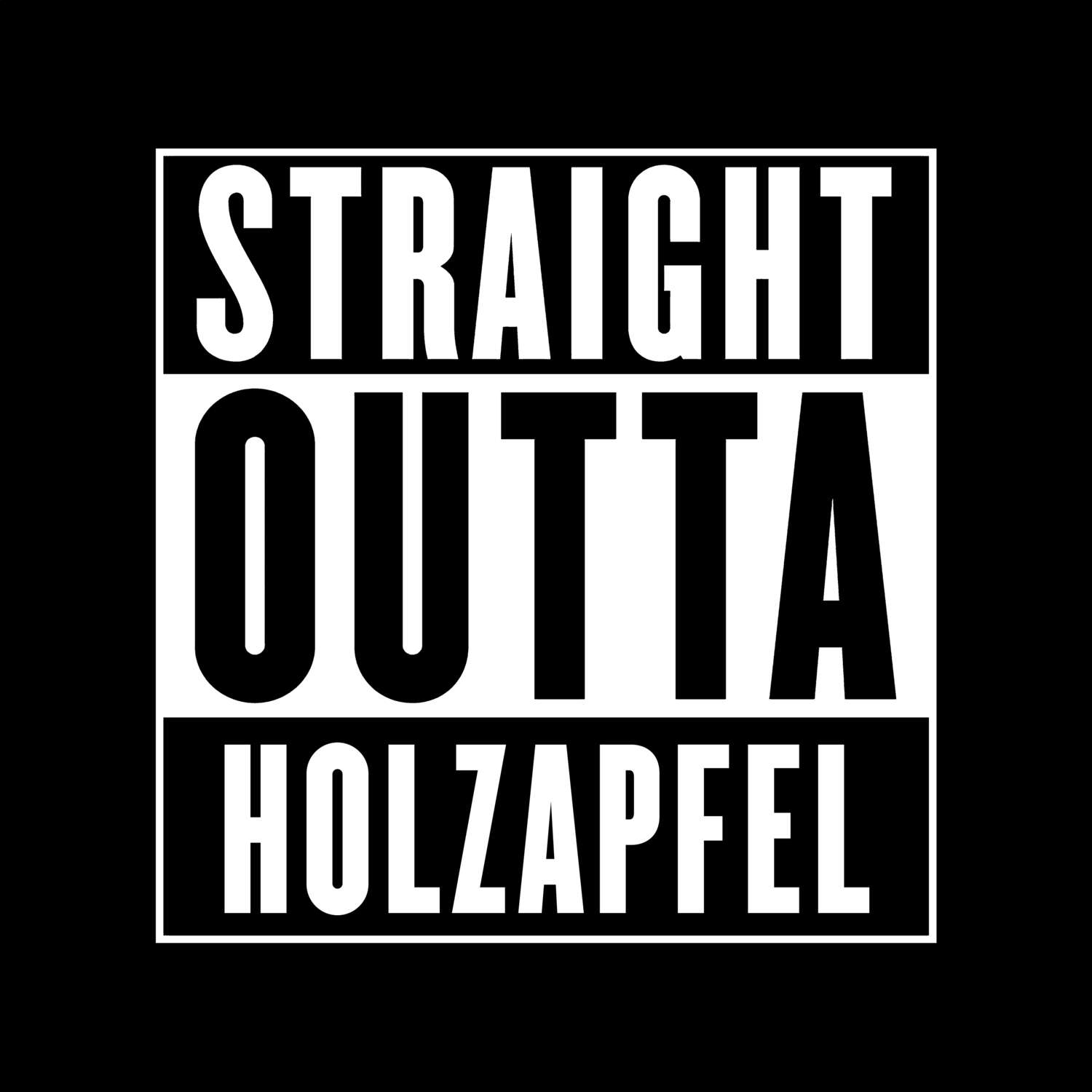T-Shirt »Straight Outta« für den Ort »Holzapfel«