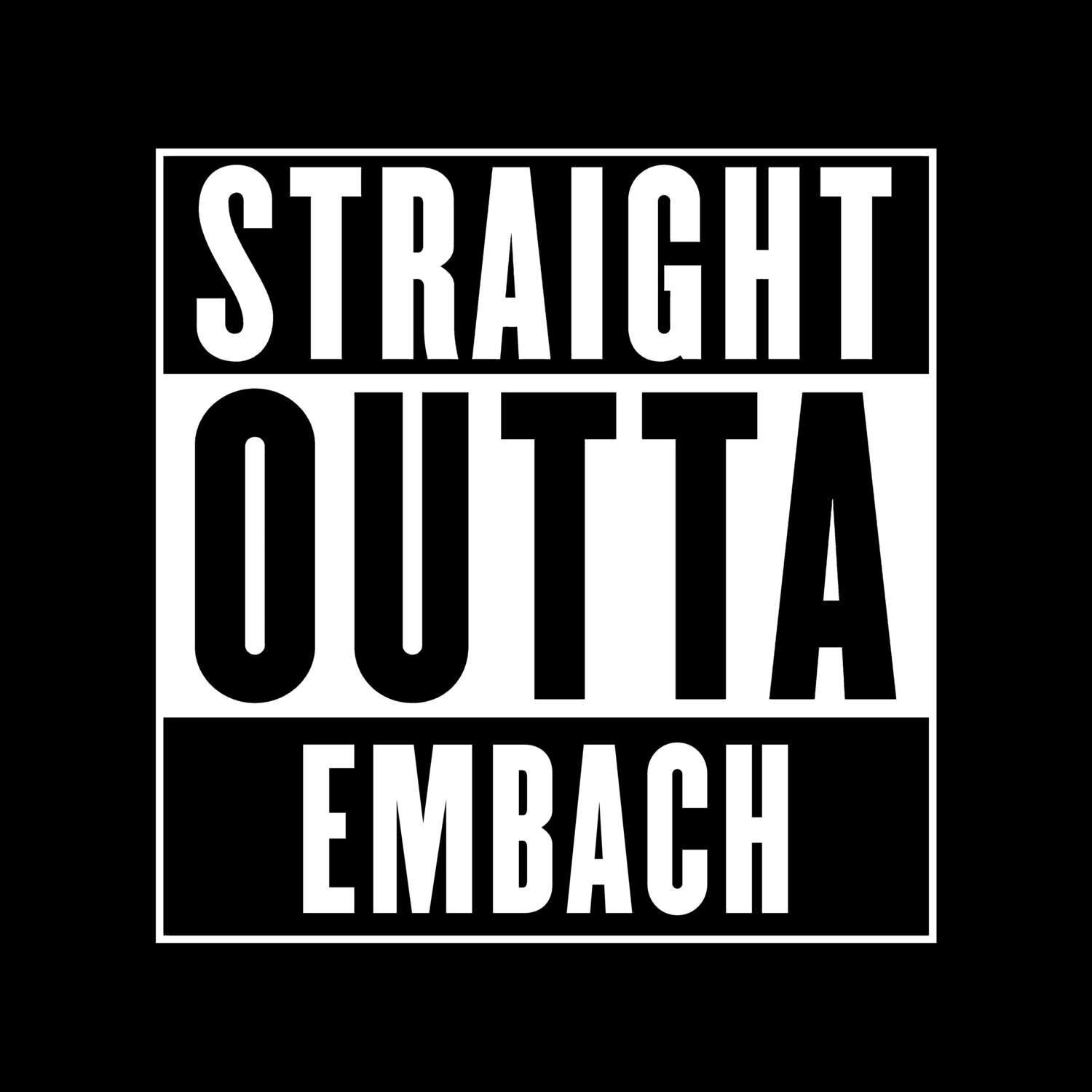 T-Shirt »Straight Outta« für den Ort »Embach«