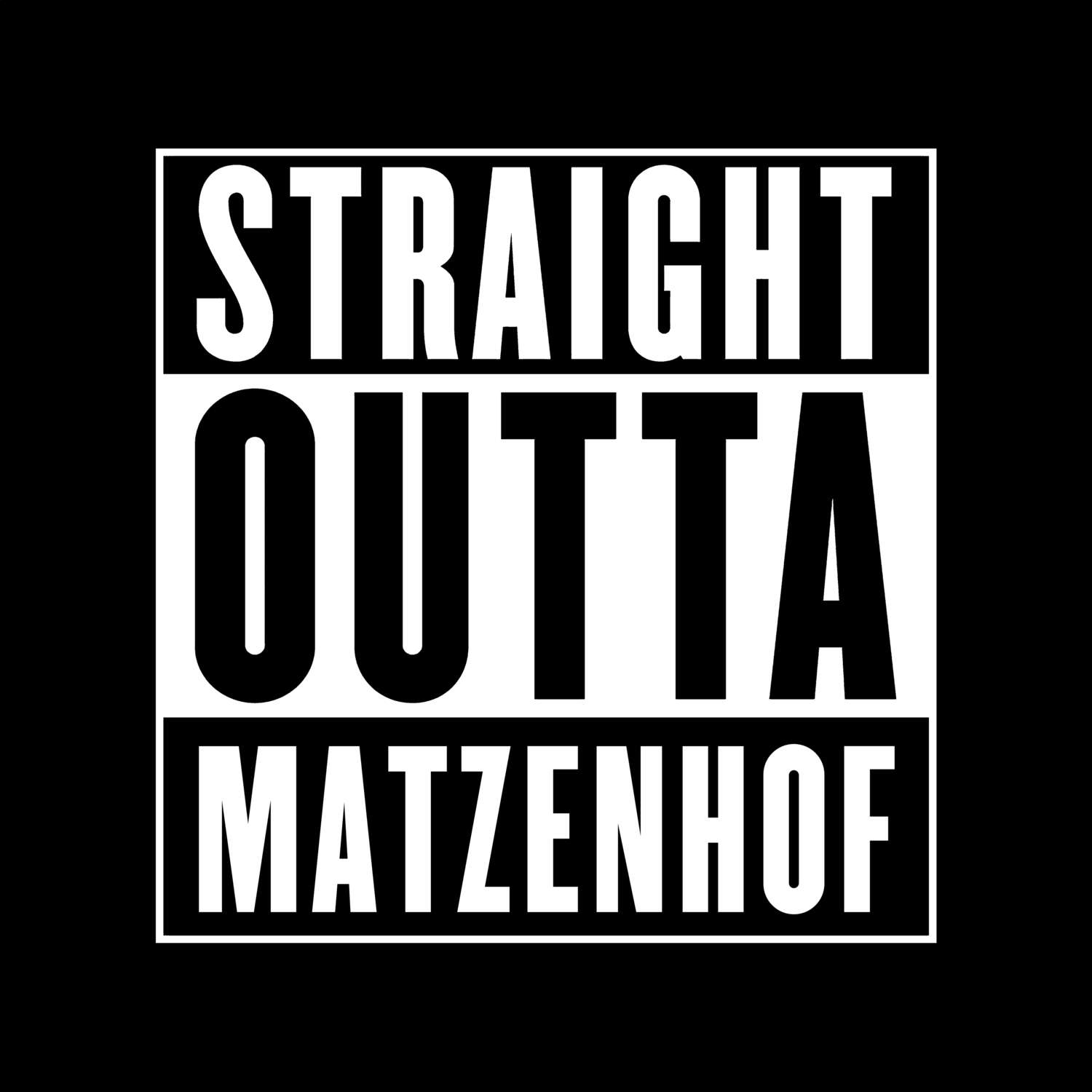 Matzenhof T-Shirt »Straight Outta«