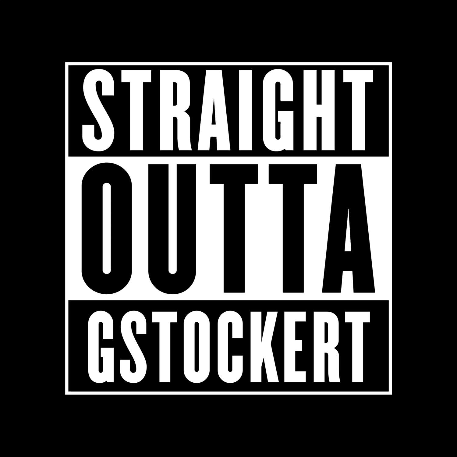 Gstockert T-Shirt »Straight Outta«