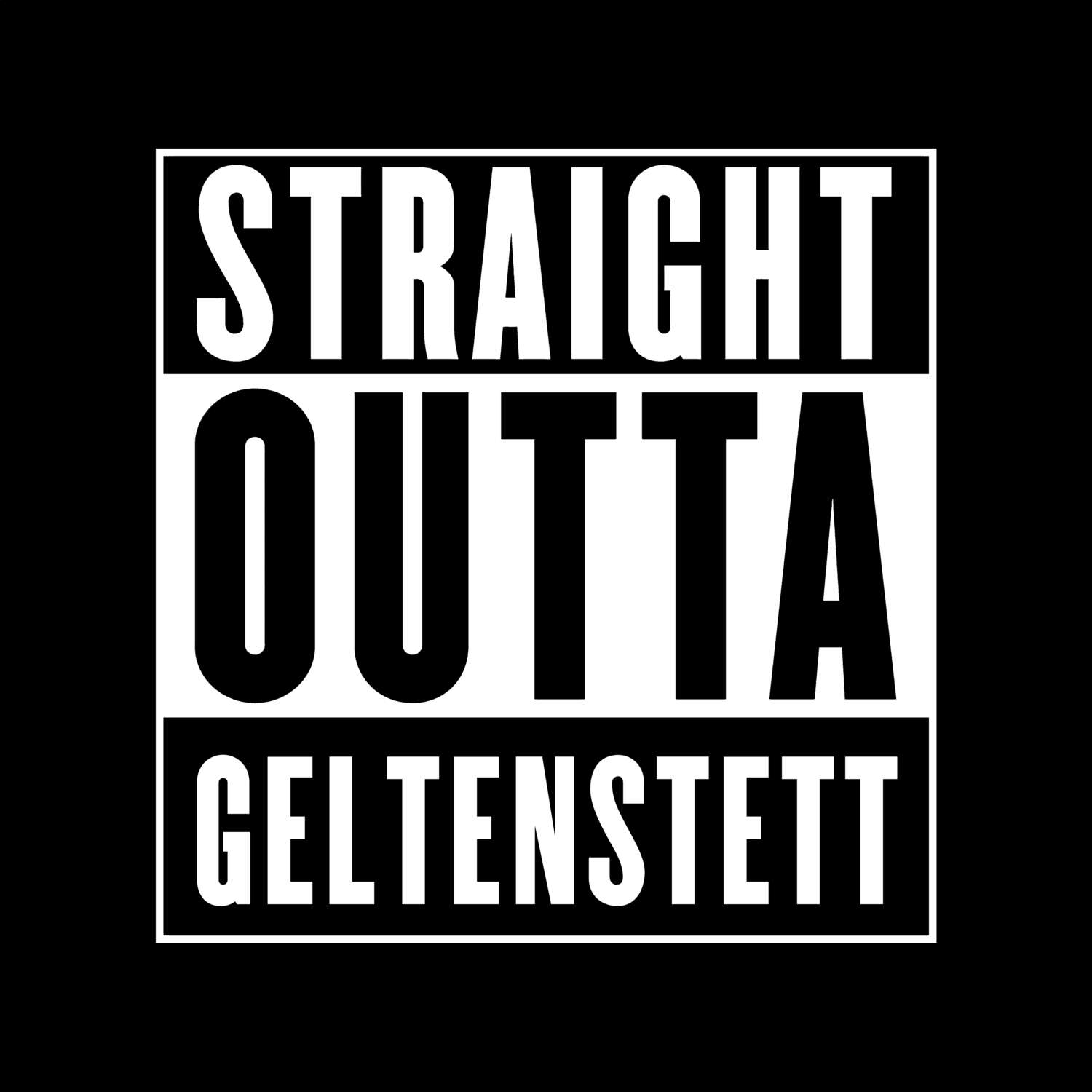 T-Shirt »Straight Outta« für den Ort »Geltenstett«