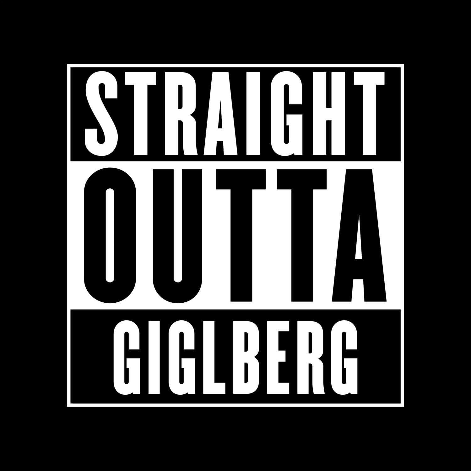 Giglberg T-Shirt »Straight Outta«