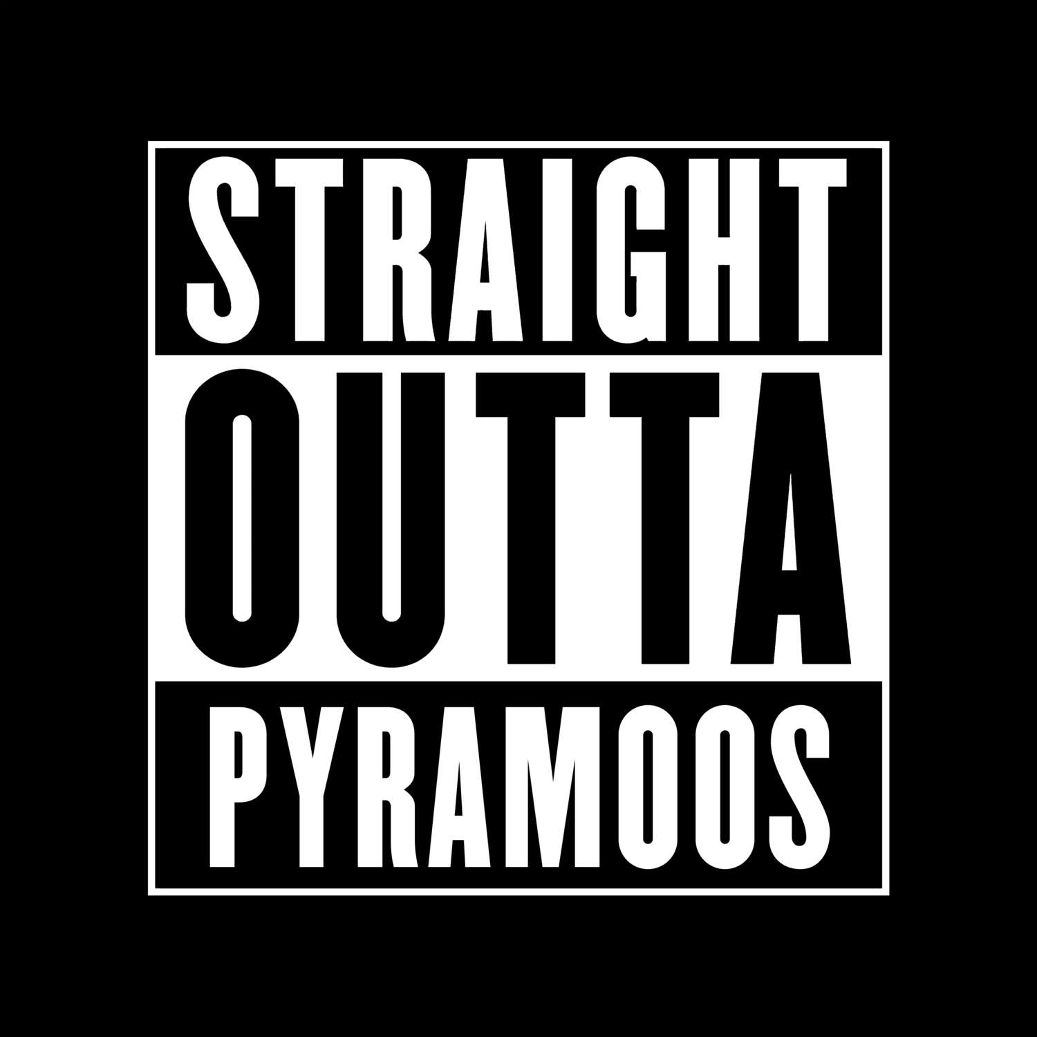 Pyramoos T-Shirt »Straight Outta«