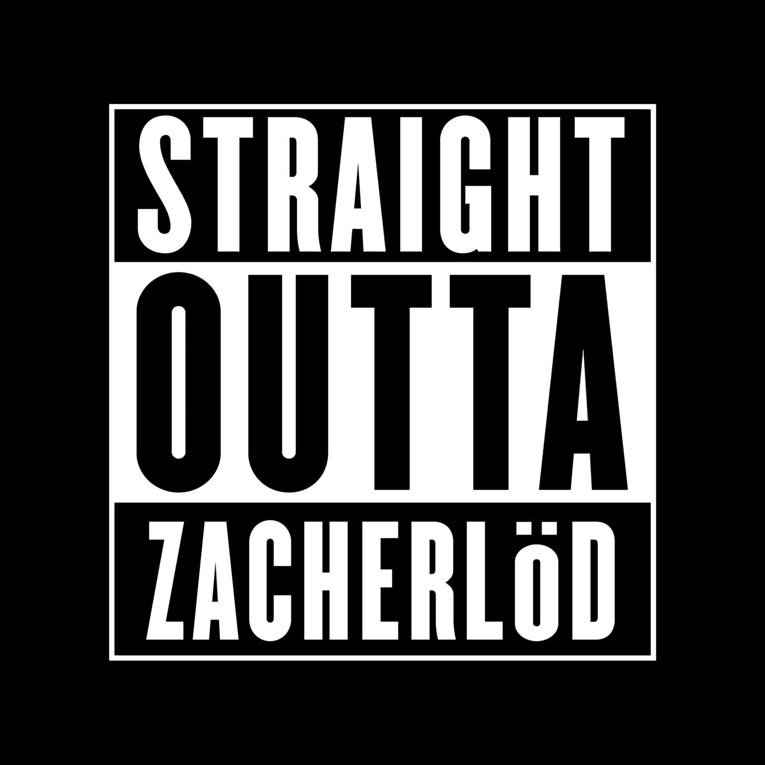 Zacherlöd T-Shirt »Straight Outta«