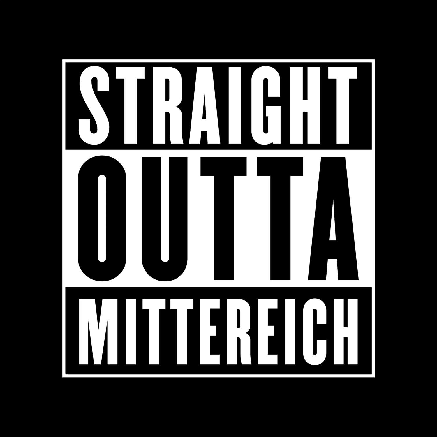 T-Shirt »Straight Outta« für den Ort »Mittereich«