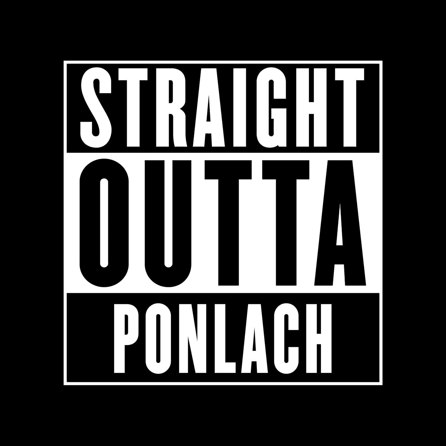 Ponlach T-Shirt »Straight Outta«