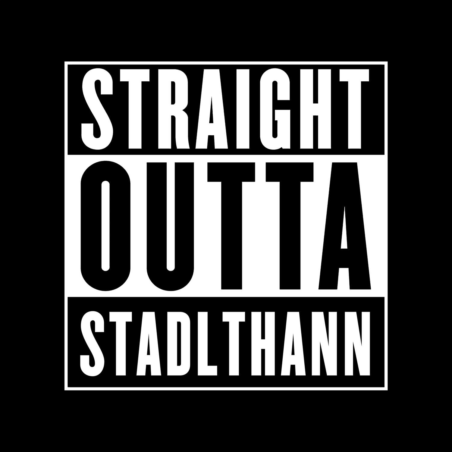 Stadlthann T-Shirt »Straight Outta«