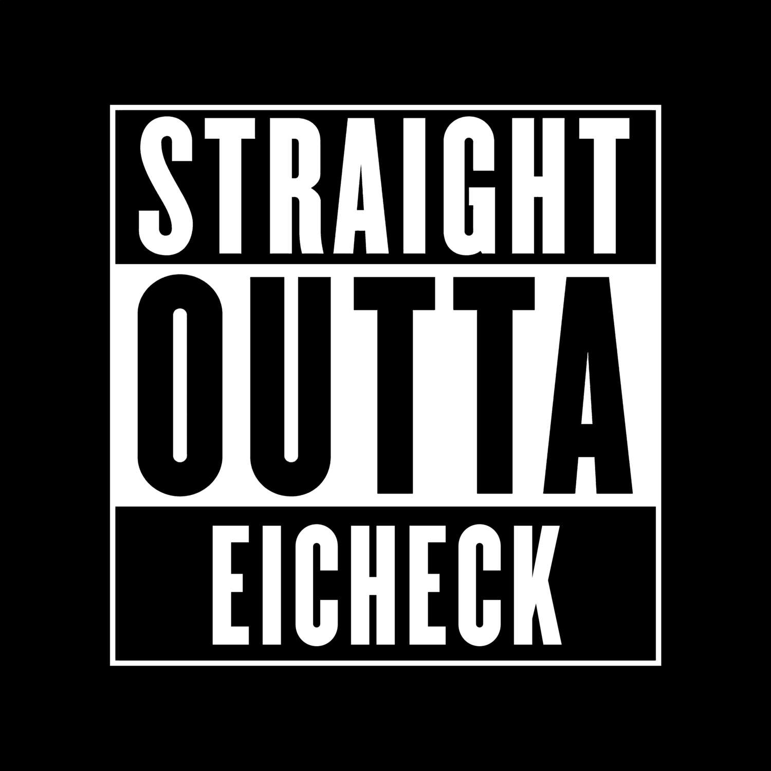 T-Shirt »Straight Outta« für den Ort »Eicheck«