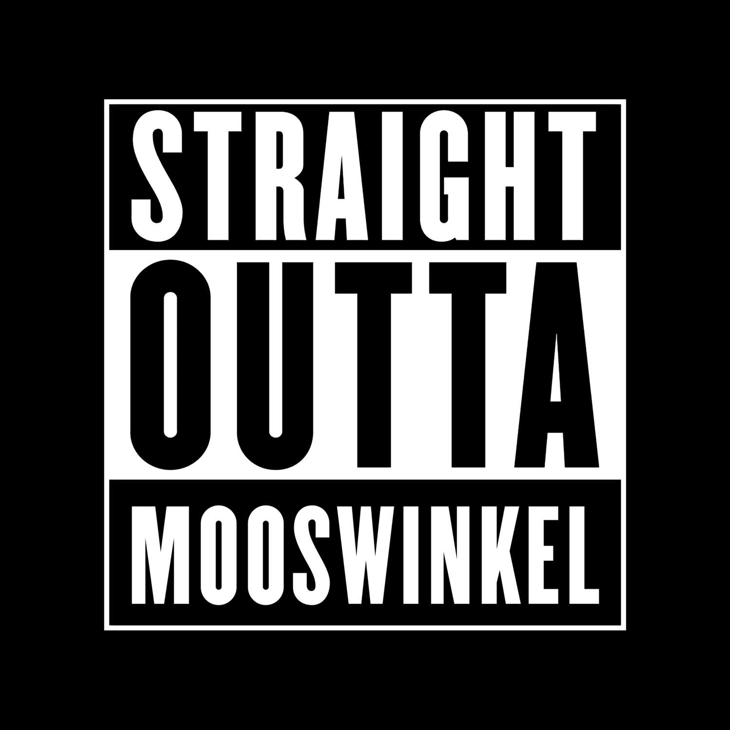 T-Shirt »Straight Outta« für den Ort »Mooswinkel«