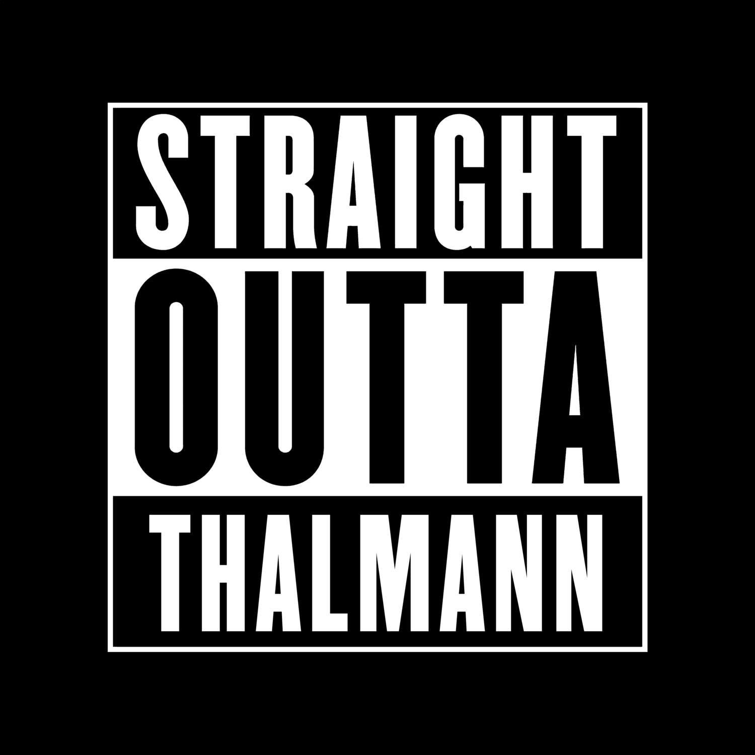 T-Shirt »Straight Outta« für den Ort »Thalmann«