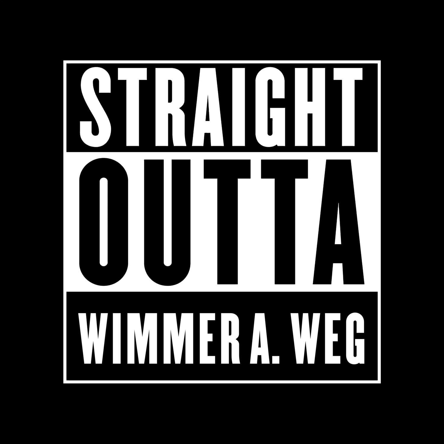 T-Shirt »Straight Outta« für den Ort »Wimmer a. Weg«