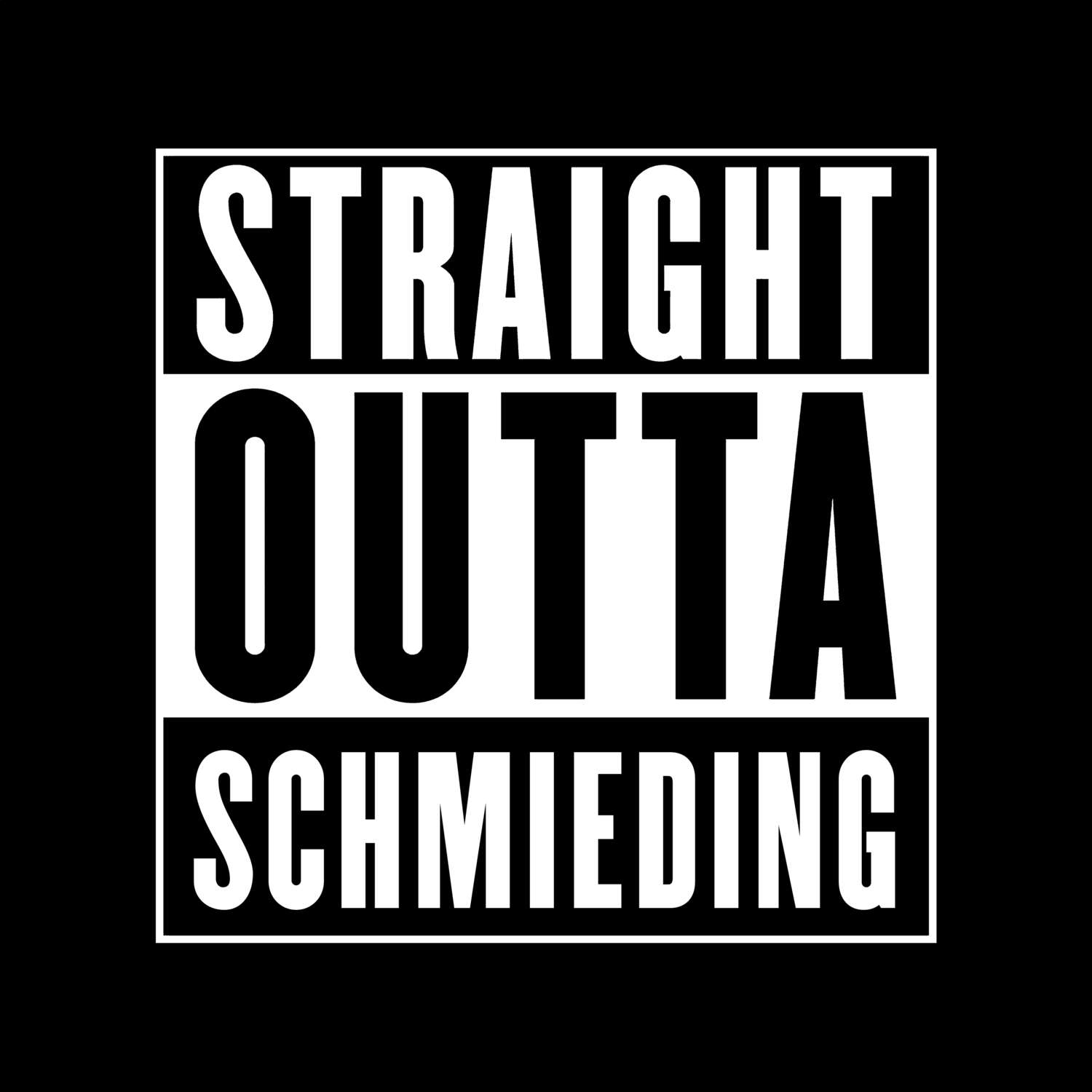 T-Shirt »Straight Outta« für den Ort »Schmieding«