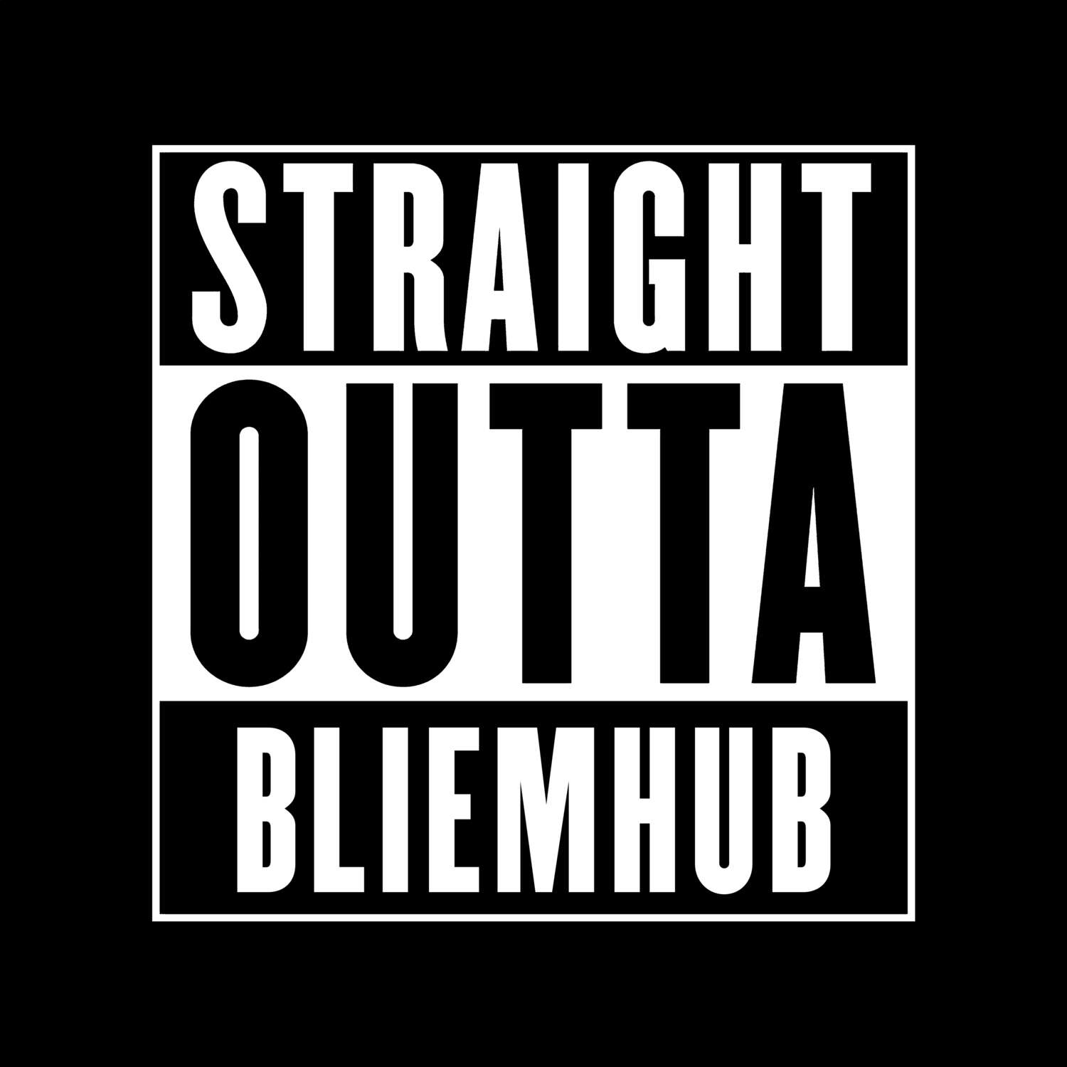 Bliemhub T-Shirt »Straight Outta«