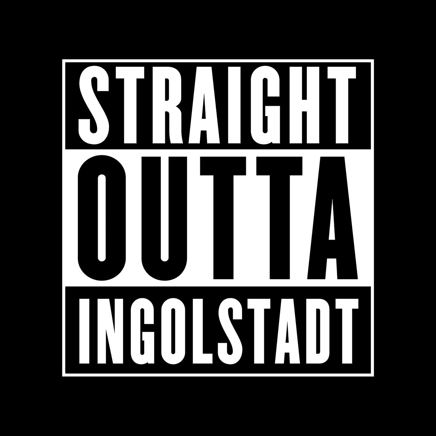 T-Shirt »Straight Outta« für den Ort »Ingolstadt«