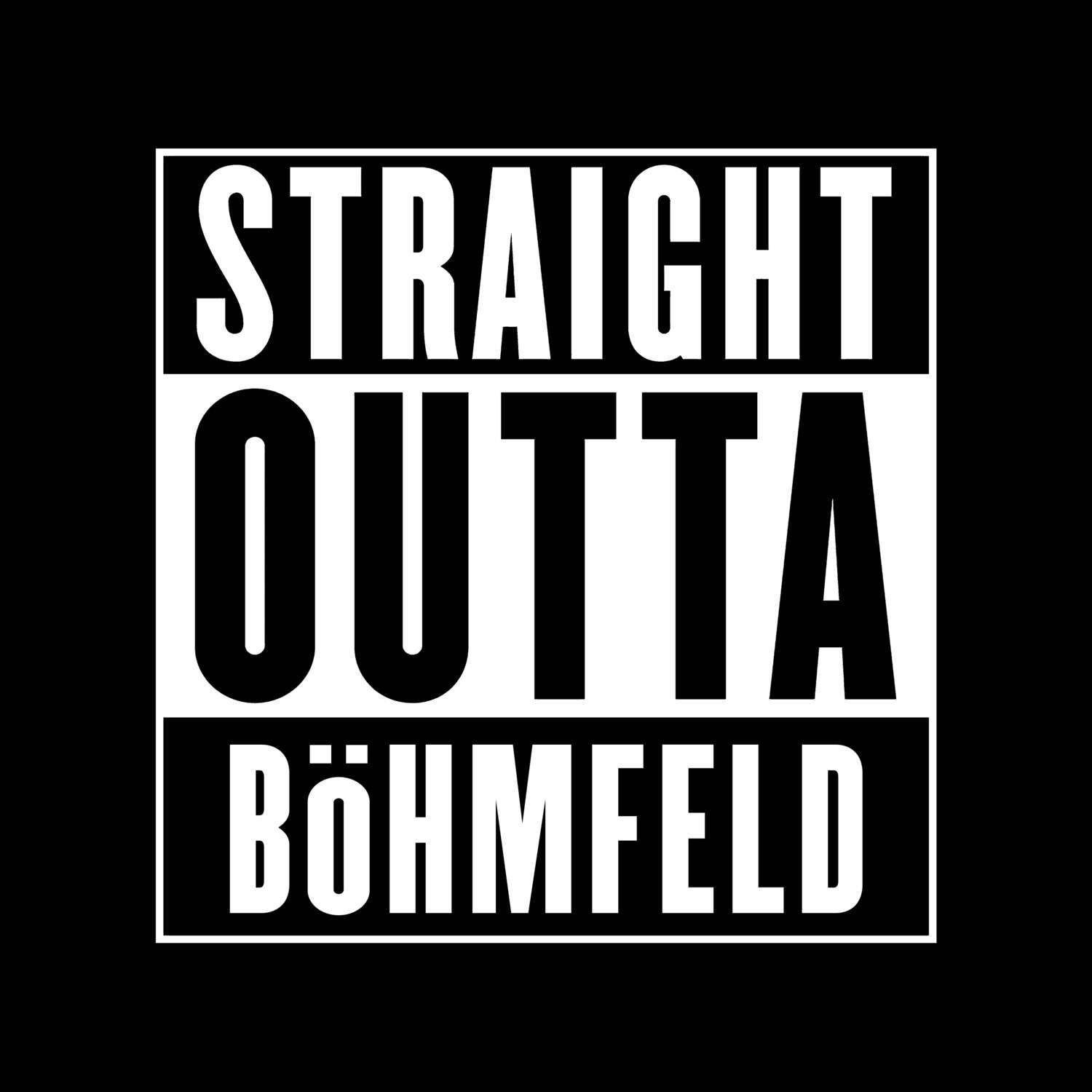 Böhmfeld T-Shirt »Straight Outta«