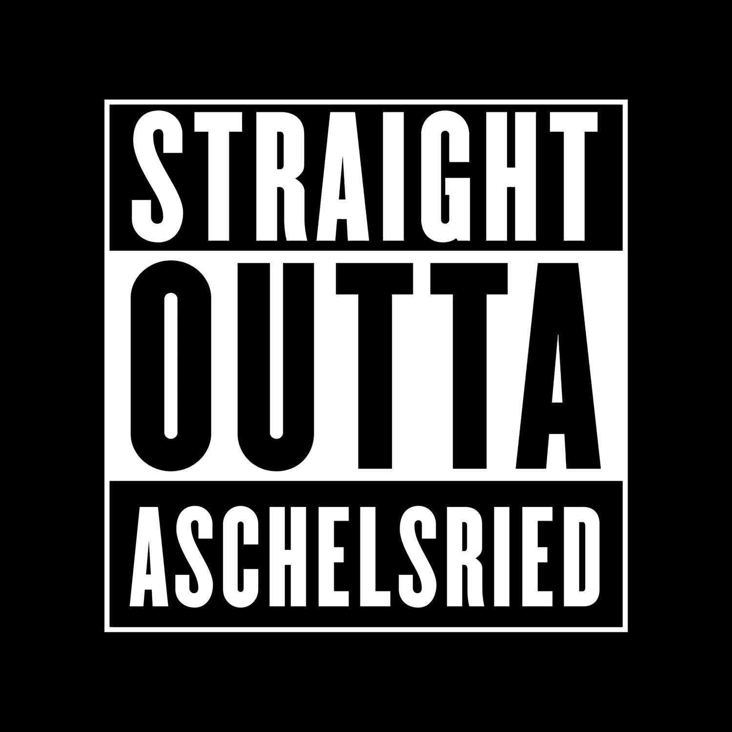 T-Shirt »Straight Outta« für den Ort »Aschelsried«