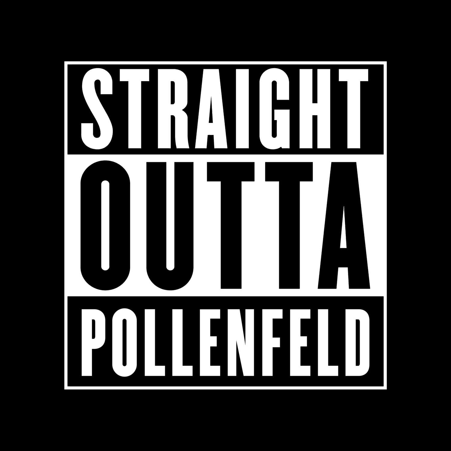 T-Shirt »Straight Outta« für den Ort »Pollenfeld«