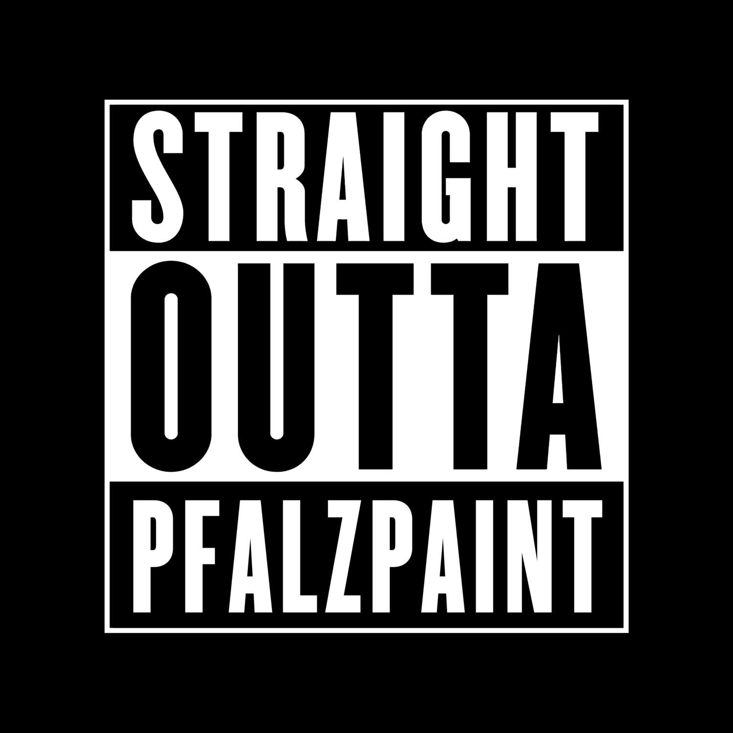 Pfalzpaint T-Shirt »Straight Outta«