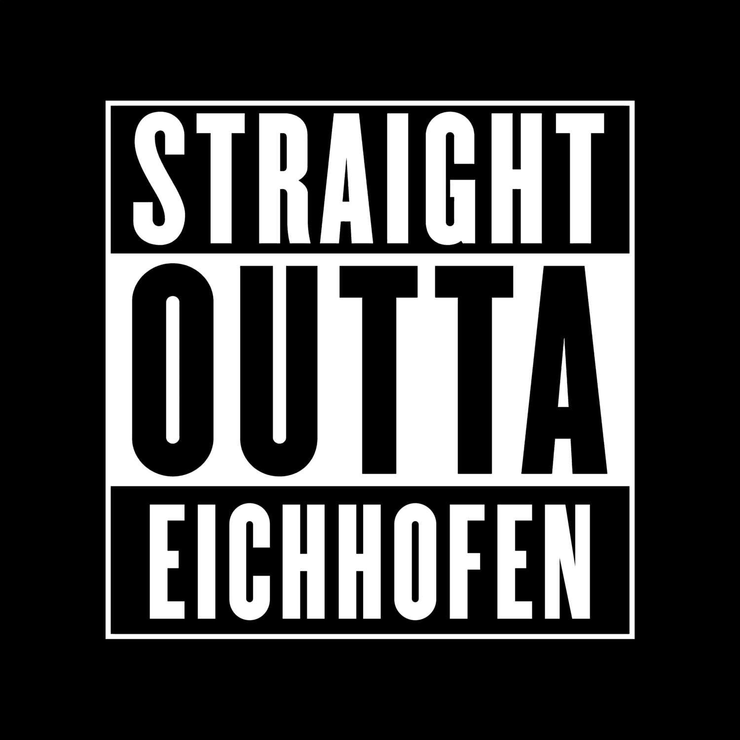 T-Shirt »Straight Outta« für den Ort »Eichhofen«