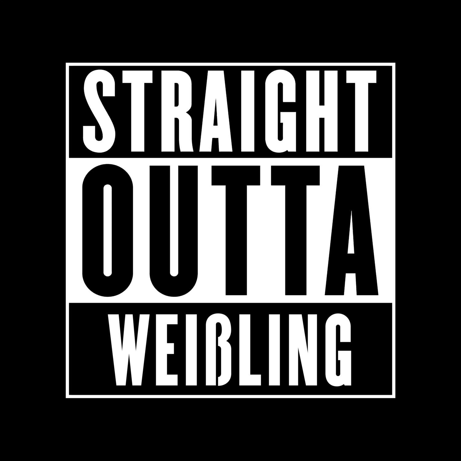 T-Shirt »Straight Outta« für den Ort »Weißling«