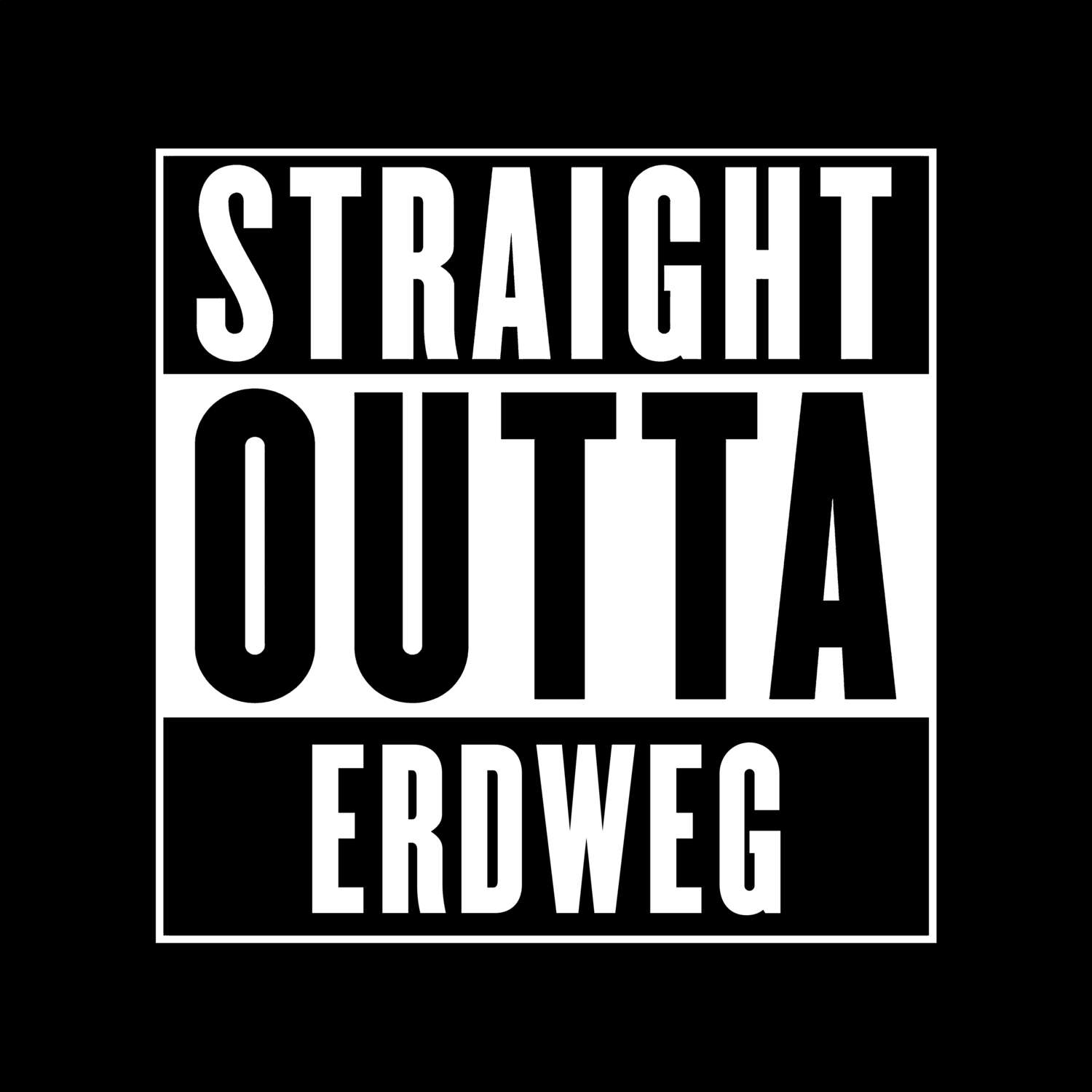 T-Shirt »Straight Outta« für den Ort »Erdweg«