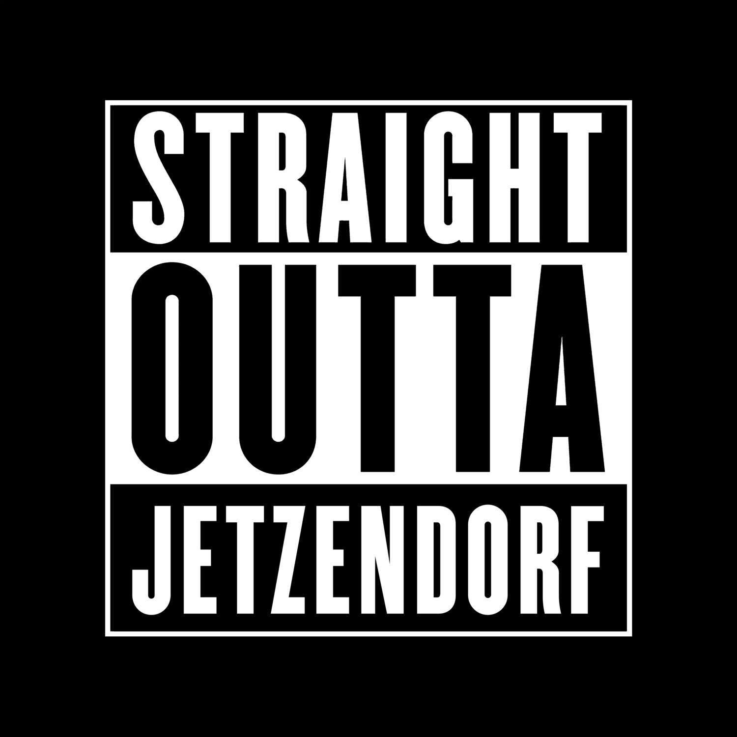 T-Shirt »Straight Outta« für den Ort »Jetzendorf«