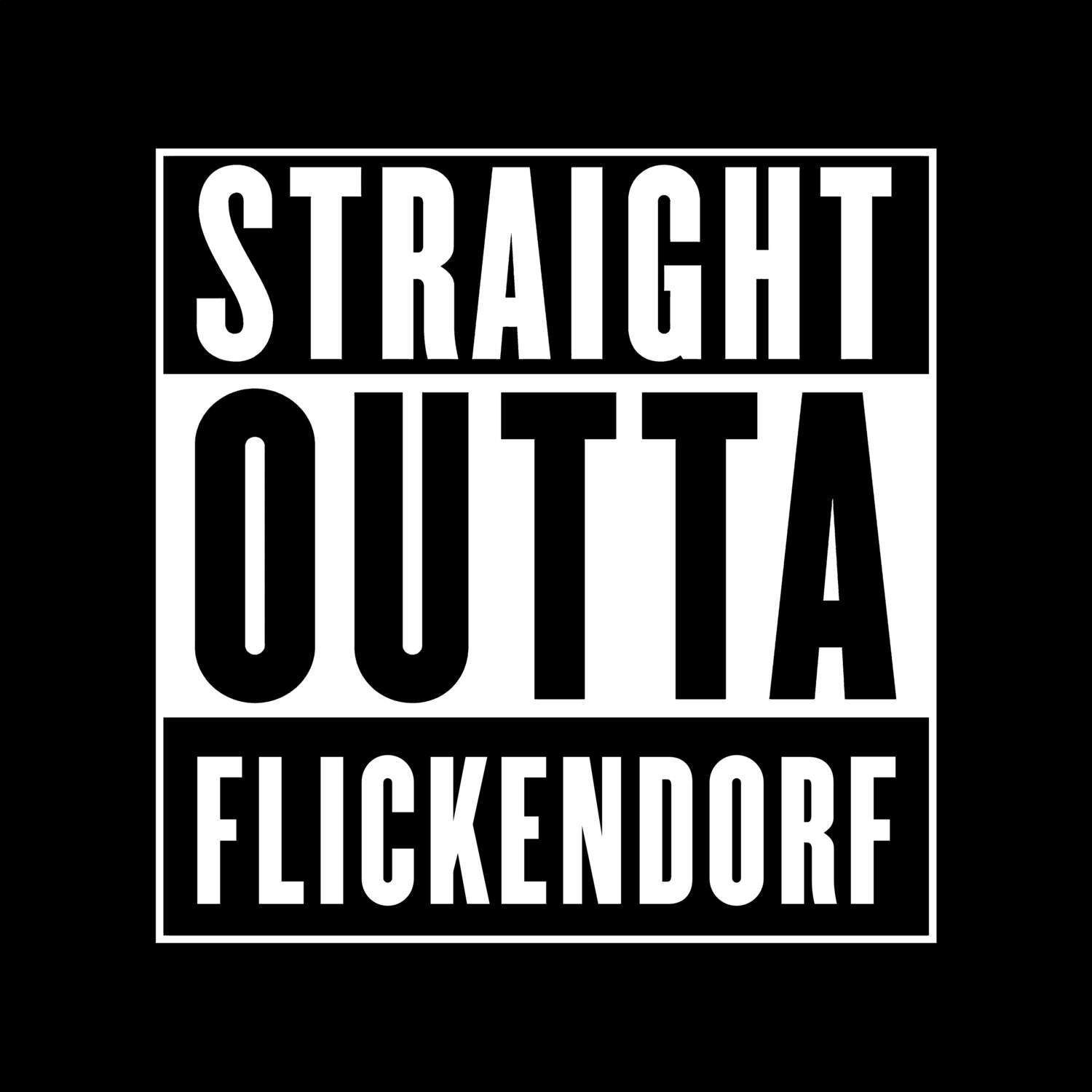 T-Shirt »Straight Outta« für den Ort »Flickendorf«