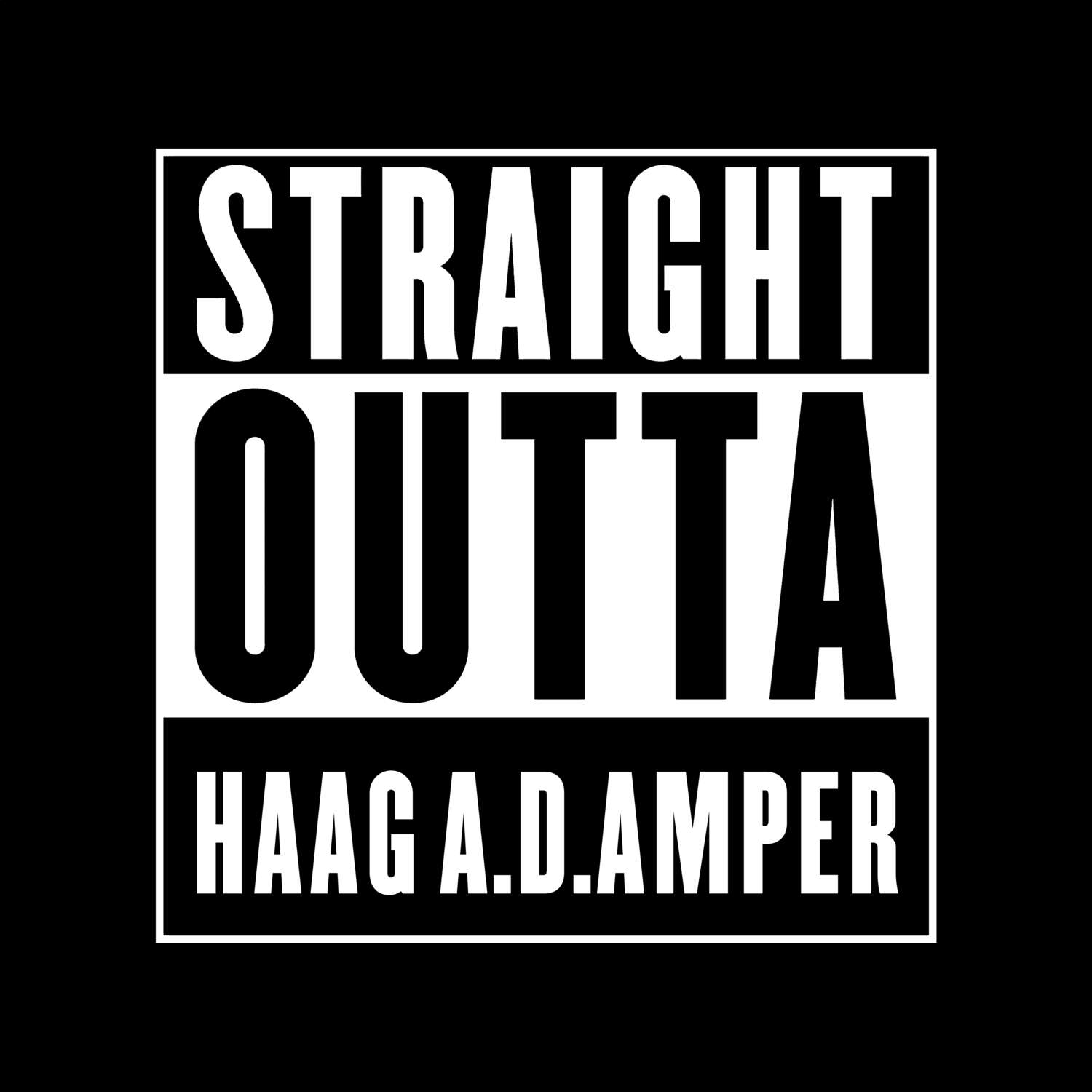 Haag a.d.Amper T-Shirt »Straight Outta«