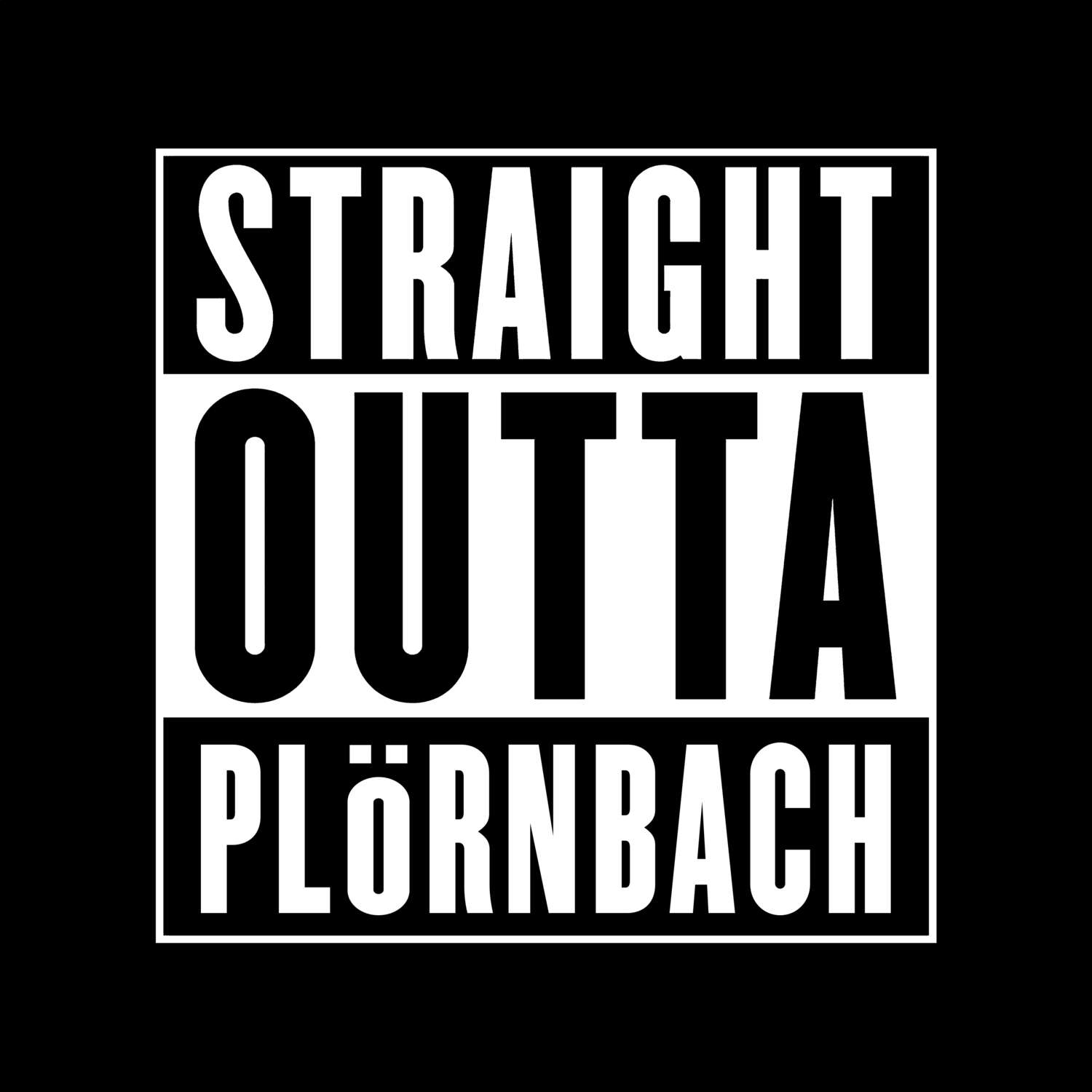 Plörnbach T-Shirt »Straight Outta«