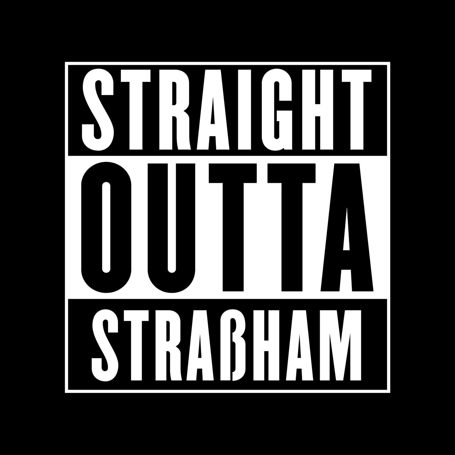 T-Shirt »Straight Outta« für den Ort »Straßham«