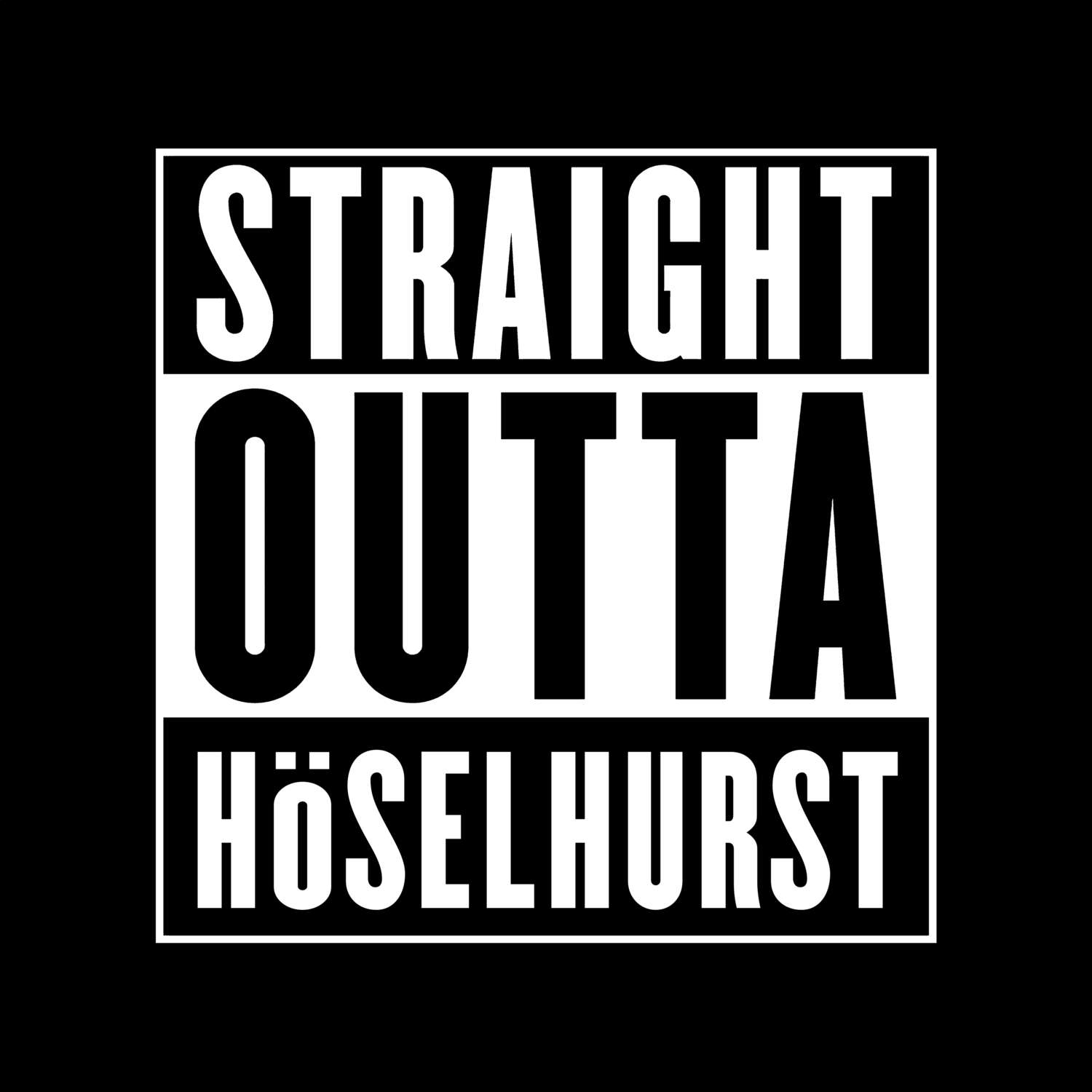 Höselhurst T-Shirt »Straight Outta«