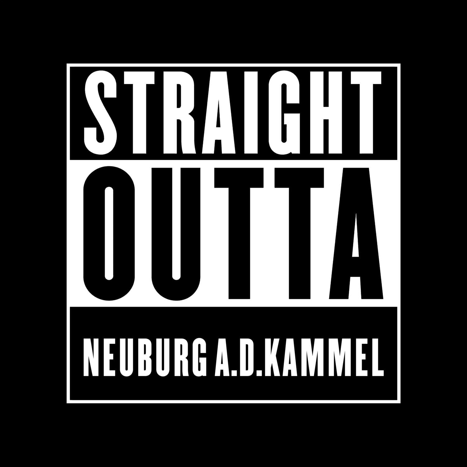 Neuburg a.d.Kammel T-Shirt »Straight Outta«
