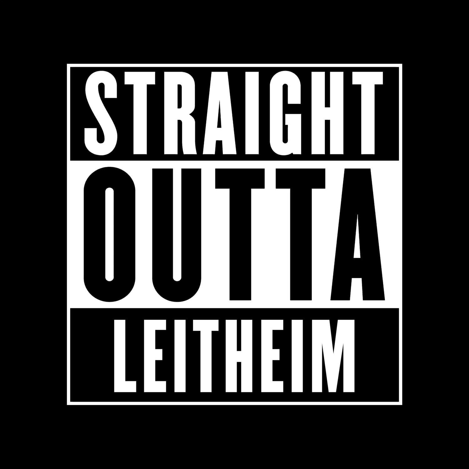 T-Shirt »Straight Outta« für den Ort »Leitheim«