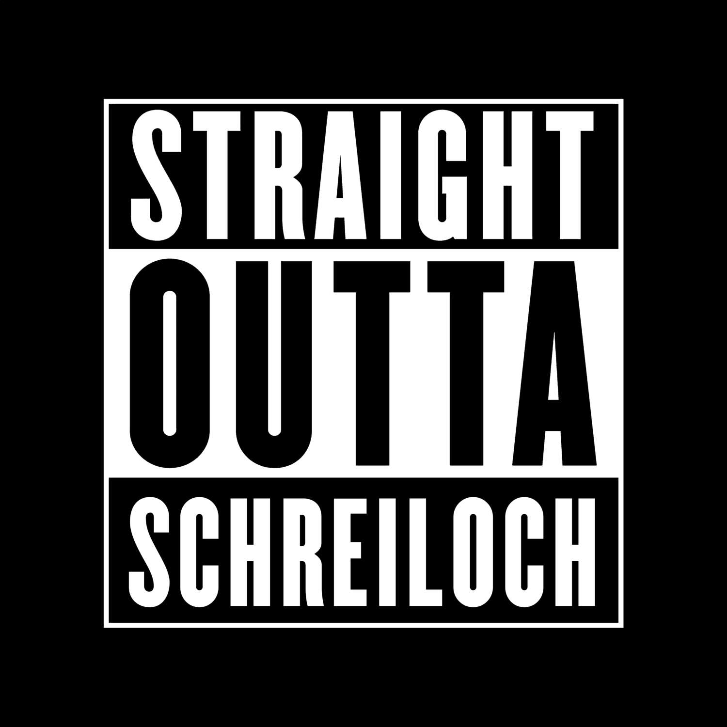 Schreiloch T-Shirt »Straight Outta«