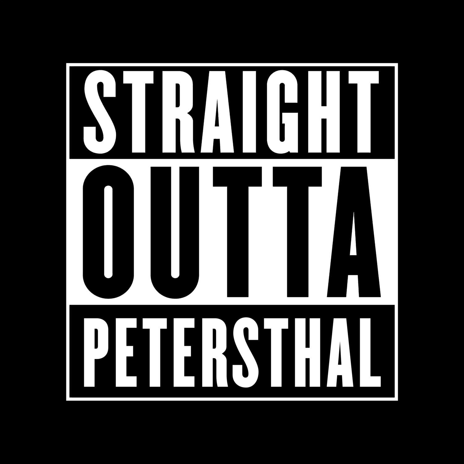 T-Shirt »Straight Outta« für den Ort »Petersthal«