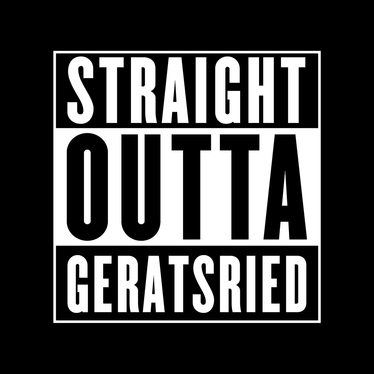 Geratsried T-Shirt »Straight Outta«