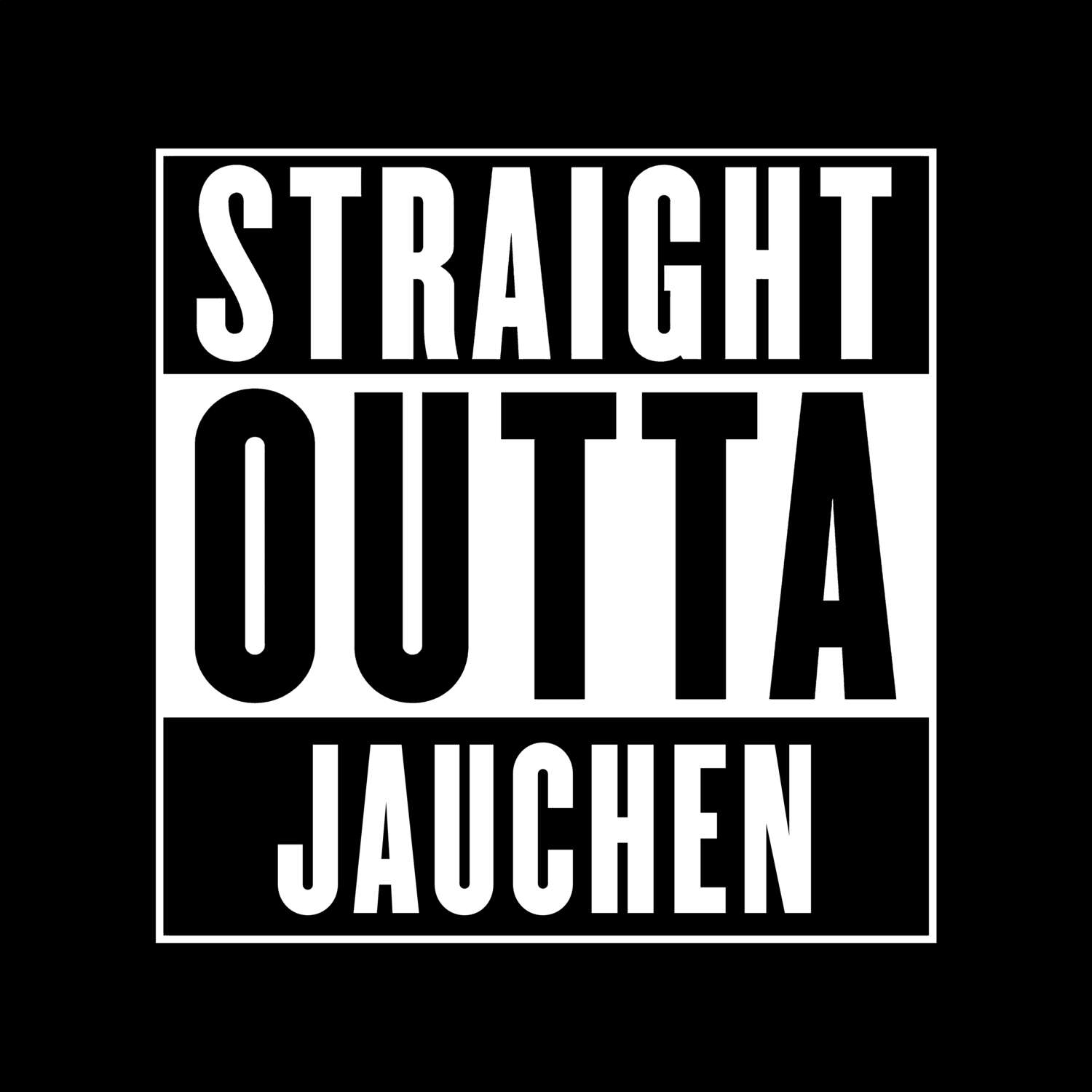 T-Shirt »Straight Outta« für den Ort »Jauchen«