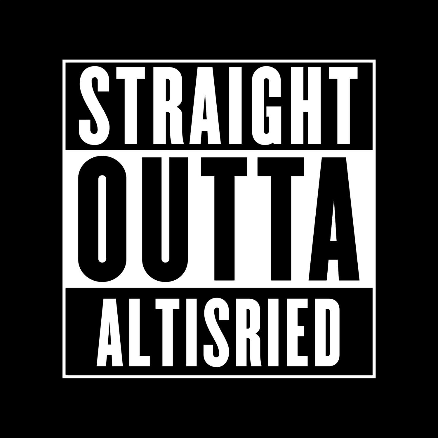 T-Shirt »Straight Outta« für den Ort »Altisried«