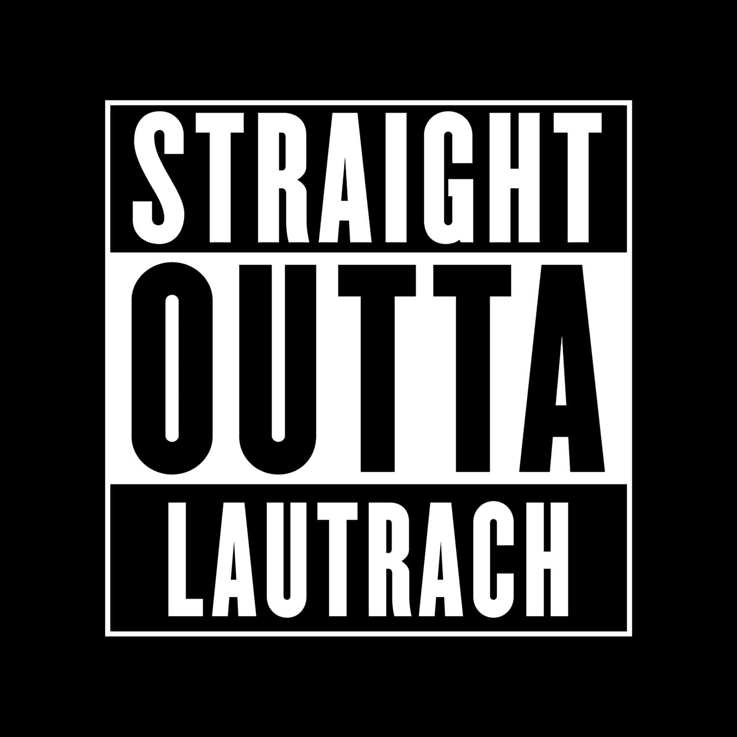 T-Shirt »Straight Outta« für den Ort »Lautrach«