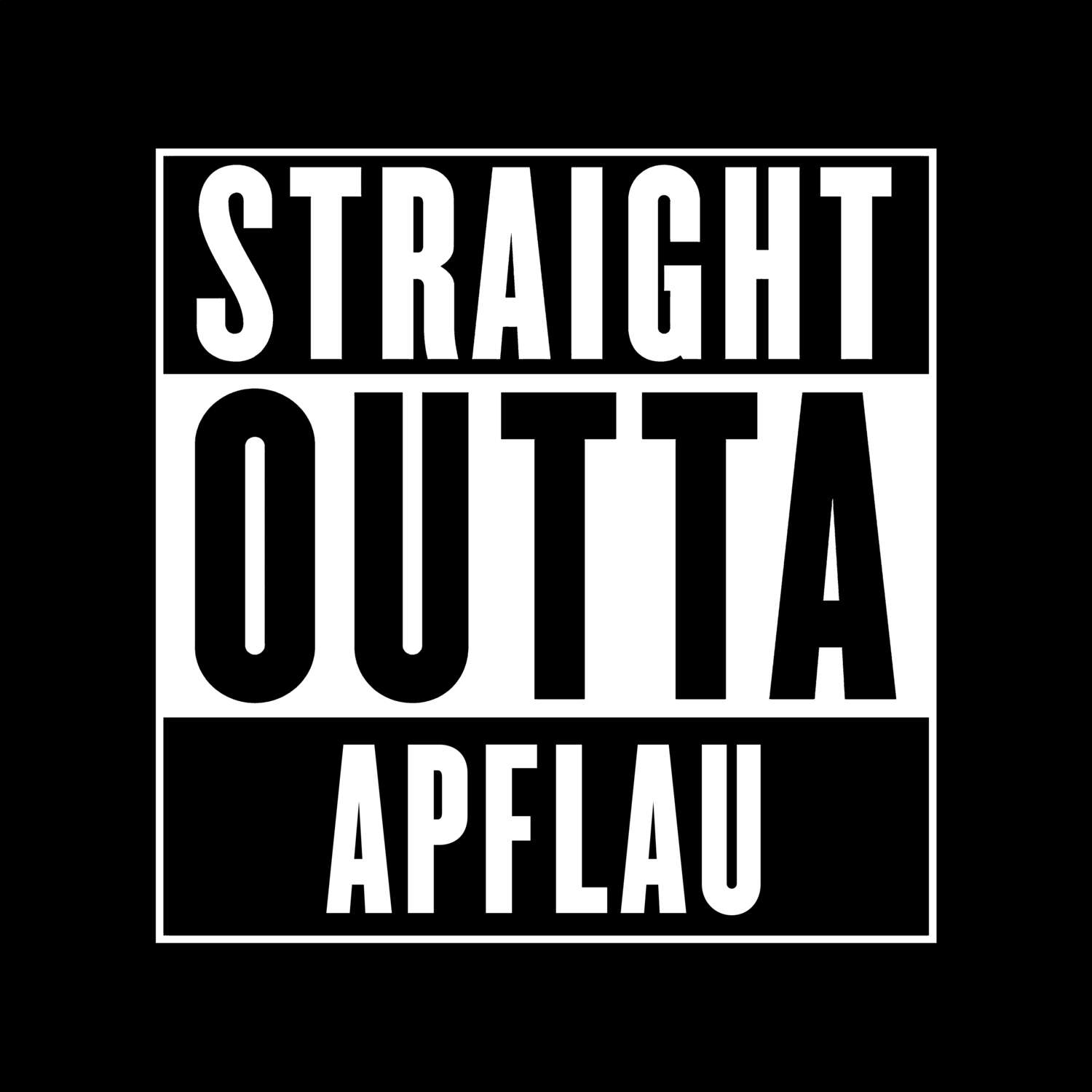 T-Shirt »Straight Outta« für den Ort »Apflau«