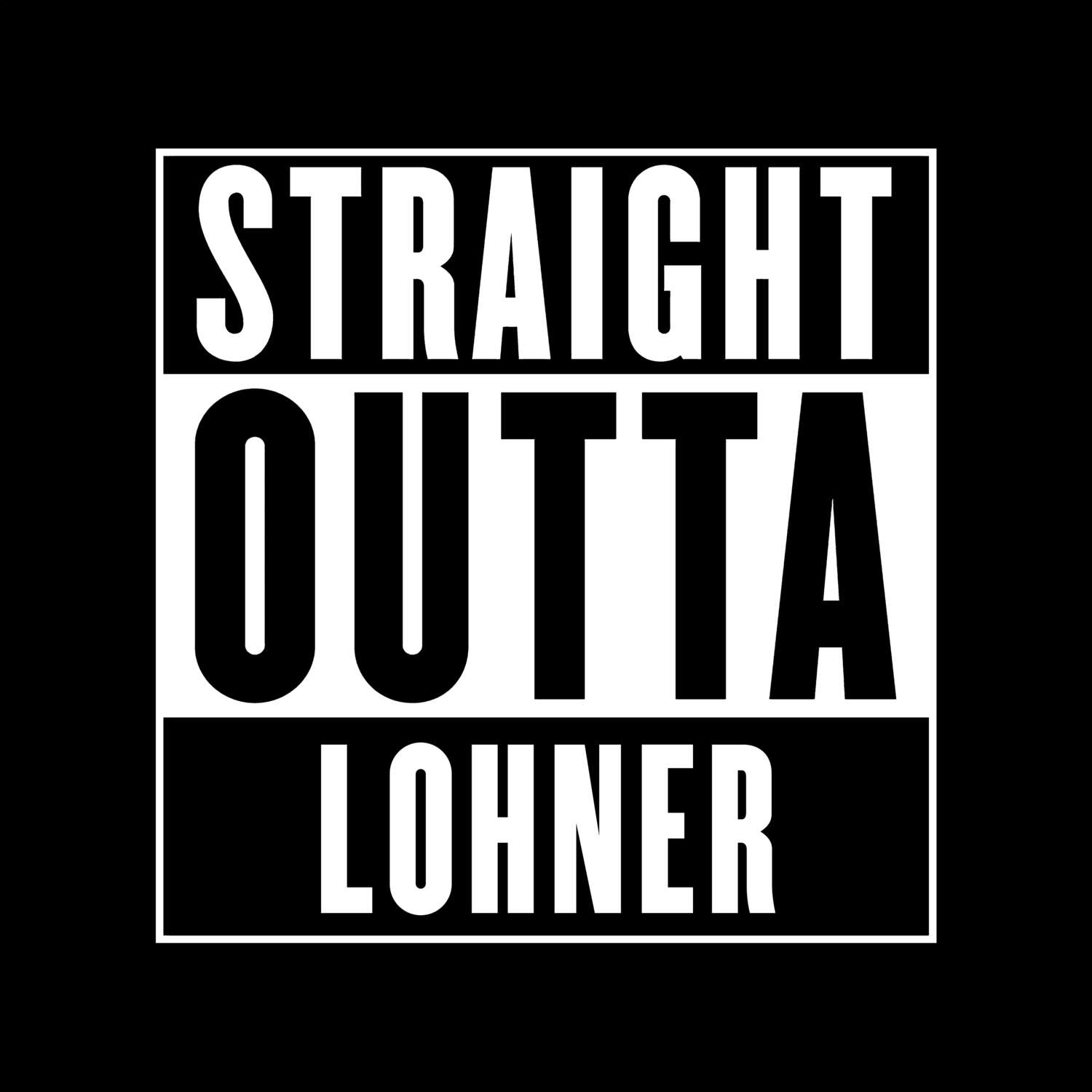 T-Shirt »Straight Outta« für den Ort »Lohner«