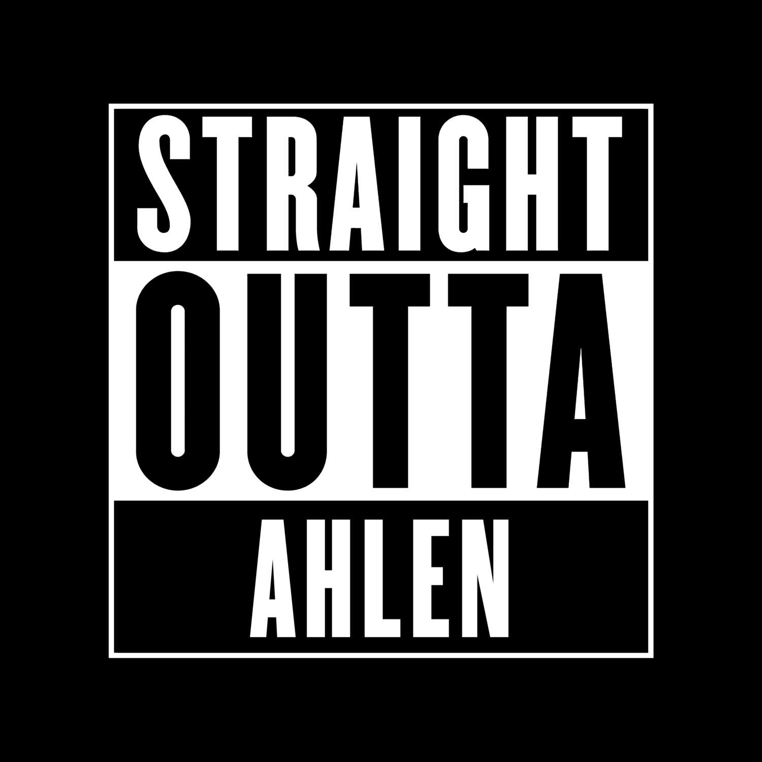 T-Shirt »Straight Outta« für den Ort »Ahlen«