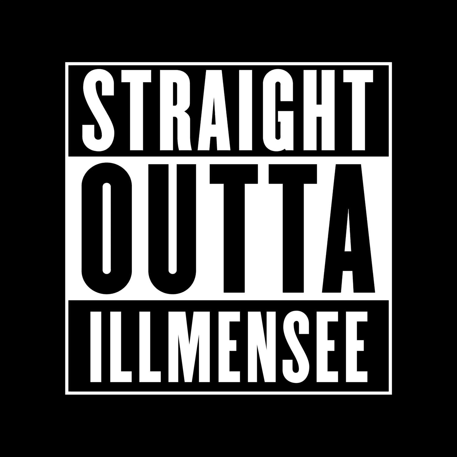 T-Shirt »Straight Outta« für den Ort »Illmensee«