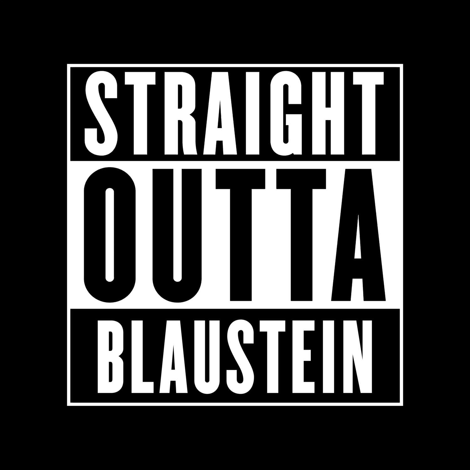 T-Shirt »Straight Outta« für den Ort »Blaustein«