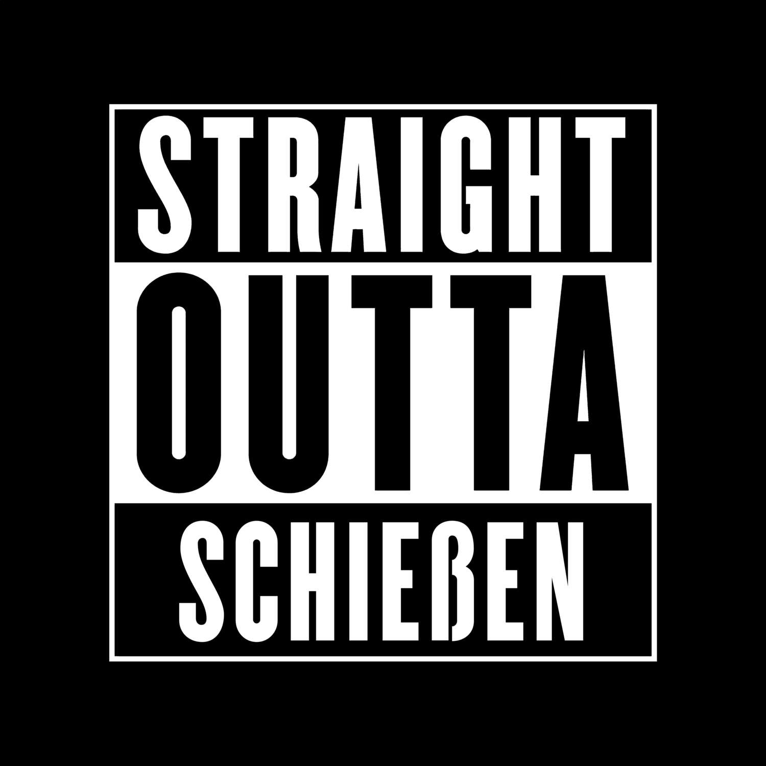 T-Shirt »Straight Outta« für den Ort »Schießen«